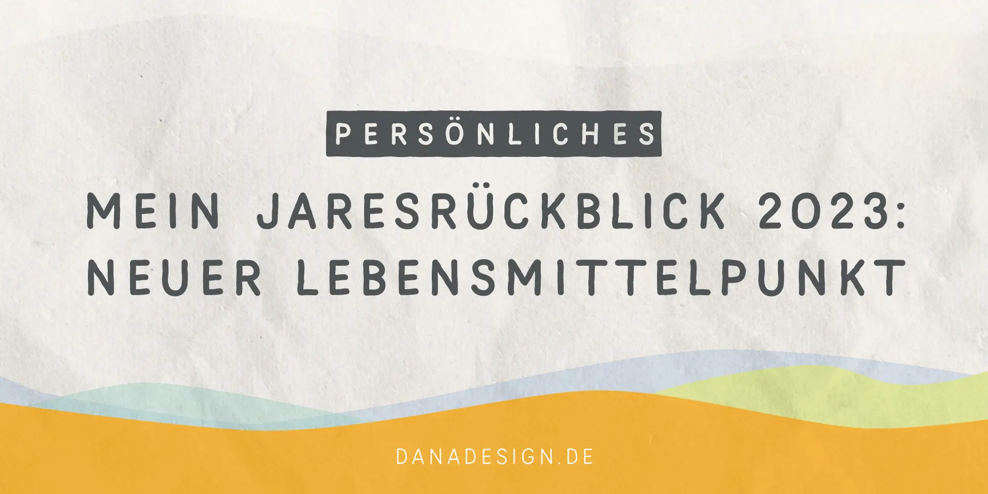 Mehr über den Artikel erfahren Mein Jahresrückblick 2023: Neuer Lebensmittelpunkt