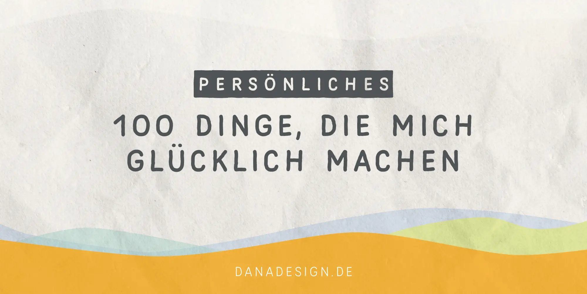 100 Dinge, die mich glücklich machen